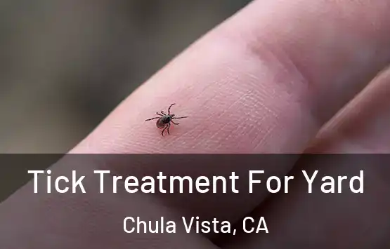  Tick Treatment For Yard Chula Vista, CA